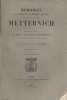 Mémoires documents et écrits divers laissés par le prince de Metternich chancelier de cour et d'Etat. Première partie, tome premier : Depuis la ...