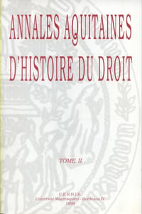 Annales aquitaines d'histoire du droit. Tome II.