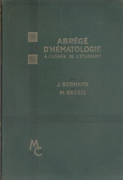 Abrégé d'hématologie à l'usage de l'étudiant.. BERNARD J. - BESSIS M. Avec 46 figures et 5 planches en couleurs.