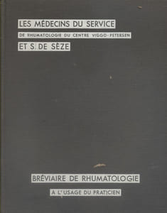 Bréviaire de rhumatologie à l'usage du praticien en 23 exposés et 178 figures par les médecins du service de rhumatologie de l'hôpital Lariboisière (centre Viggo-Petersen).