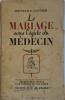 Le mariage sous l'égide du médecin.. CATTIER G. (Docteur) Illustrations de A. Dercourt.