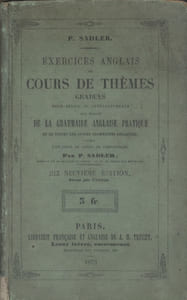 Exercices anglais ou cours de thèmes gradués pour servir au développement aux règles de la grammaire anglaise pratique.