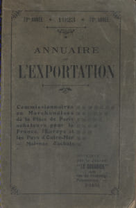 Annuaire de l'exportation. Commissionnaires en marchandises de la place de Paris, acheteurs pour la France, l'Europe et les pays d'Outre-Mer.
