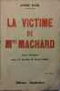 La victime de Madame Machard. Farce littéraire.. DAHL André Avec 51 dessins de Henri Guilac.