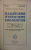 Méthode scientifique moderne de magnétisme, hypnotisme et suggestion.. JAGOT Paul.-C. 