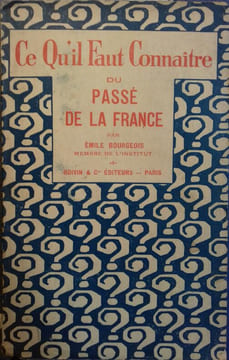 Ce qu'il faut connaître du passé de la France.. BOURGEOIS Emile 