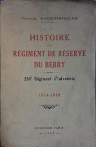 Histoire d'un régiment de réserve du Berry. 290e régiment d'infanterie. 1914-1918.
