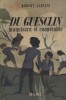 Du Guesclin maquisard et connétable.. GARNIER Robert Illustrations de l'auteur. Hors texte en couleurs de Jacques Ferrand.