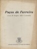 Textos et imagens sobre o concelho.. PACOS DE FERREIRA 
