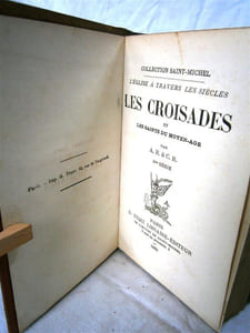 Les croisades et les saints du moyen-âge. L'église à travers les siècles.
