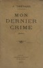 Mon dernier crime. Roman.. THIENARD A. 