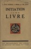 Initiation à la vie du livre.. GUITET-VAUCQUELIN P. - HOUDIN A. - MAC ORLAN Pierre 