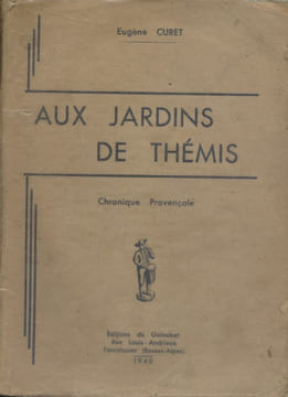 Aux jardins de Thémis. Chronique provençale.. CURET Eugène