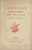 Chansons populaires de France du XV e au XIX e siècle.. CHANSONS 