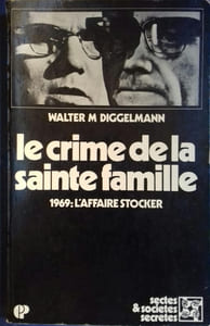 Le crime de la sainte famille. 1969 : l'affaire Stocker.