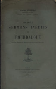 Nouveaux sermons inédits de Bourdaloue, publiés d'après le recueil manuscrit d'Abbeville.