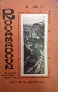 Rocamadour. Historique-Description-Excursions.