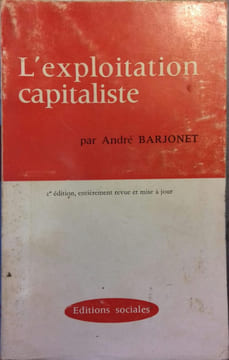 L'exploitation capitaliste.. BARJONET André 