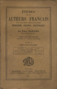Etude sur les auteurs français des classes supérieures. Troisième, seconde, rhéthorique. tome 2 : Prosateurs.
