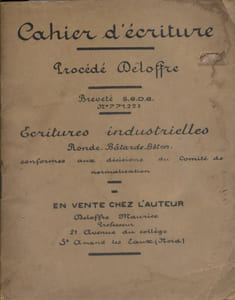 Cahier d'écriture, procédé Deloffre. Ecritures industrielles. Ronde, batârde, bâton.