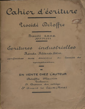 Cahier d'écriture, procédé Deloffre. Ecritures industrielles. Ronde, batârde, bâton.. DELOFFRE Maurice