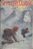 St. Palfry's Cross. A story of adventure in the Alps.. HADATH Gunby With four illustrations in colour and black and white by Charles Crombie.