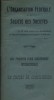 L'organisation fédérale de la société des sociétés. Les principes d'une constitution internationale et projet de constitution.. HENNESSY Jean 