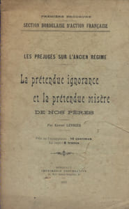 Les préjugés sur l'ancien régime. La prétendue ignorance et la prétendue misère de nos pères.