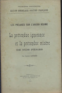 Les préjugés sur l'ancien régime. La prétendue ignorance et la prétendue misère de nos pères.