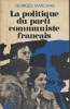 La politique du parti communiste français.. MARCHAIS Georges 