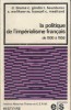 La politique de l'impérialisme français de 1930 à 1958.. BLUME D. - GINDIN C. - BOURDERON R. - WOLIKOW S. - HAMART M. - MESLIAND C. 
