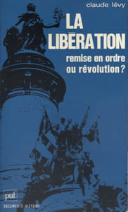 La libération. Remise en ordre ou révolution.