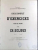 Cours complet d'exercices pour le piano adopté par le conservatoire Impérial de musique.. DELIOUX Ch. 