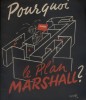 Pourquoi le plan Marshall ?. PLAN MARSHALL Illustré par Woop.