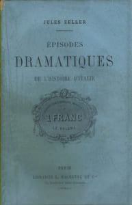 Episodes dramatiques de l'histoire d'Italie. Les vèpres siciliennes - Nicolas Rieuzi - La prise de Rome par le connétable de Bourbon - Masaniello et le Duc de Guise.