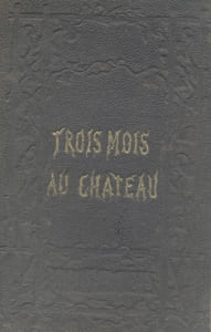 Trois mois au château.