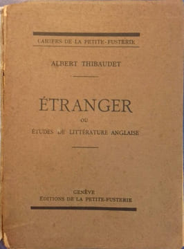 Etranger ou études de littérature anglaise.. THIBAUDET Albert