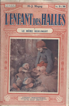 L'enfant des halles. Première partie seule : Le môme berlingot.. MAGOG J.-H. 
