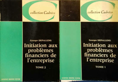 Initiation aux problèmes financiers de l'entreprise. En 2 volumes.