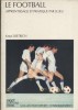 Le football, apprentissage et pratique : Divers par le jeu.. DIETRICH Knut 