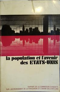 La population et l'avenir des Etats-Unis. Rapport de la commission d'enquête sur l'accroissement de la population et l'avenir des Etats-Unis.