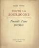 Toute la Bourgogne. Portrait d'une province.. POUPON Pierre 