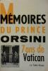 Mémoires du Prince Orsini. 7 ans de Vatican.. ORSINI (Prince) 