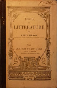 Cours de littérature à l'usage des divers examens. tome XXV : L'histoire au XIX e siècle. Thiers et Mignet. J. Michelet et Edgar Quinet.