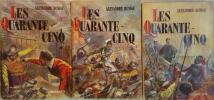 Les quarante-cinq. En 3 volumes.. DUMAS Alexandre Couvertures illustrées par Toussaint.