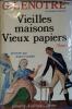 Vieilles maisons, vieux papiers. Première série. Nouvelle édition annotée par André Castelot.. LENOTRE G. 