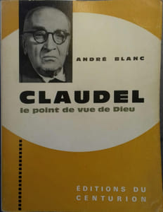 Claudel, le point de vue de Dieu.