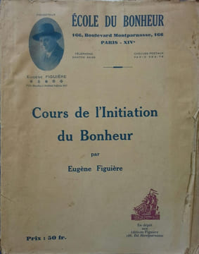 Cours de l'initiation du bonheur.. FIGUIERE Eugène