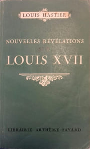 Nouvelles révélations sur Louis XVII.