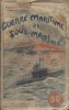 Guerre maritime et sous-marine. Tome 1.. DANRIT (Capitaine) pseudonyme du Commandant DRIANT Illustrations de J. Marin.